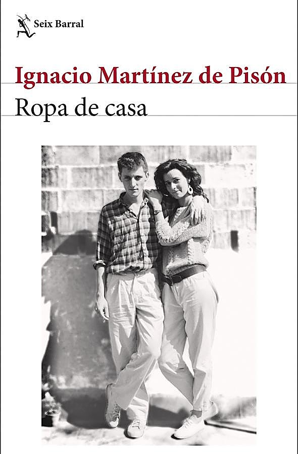 Imagen - Portada del nuevo libro de Ignacio Martínez de Pisón, Ropa de casa. / Seix Barral