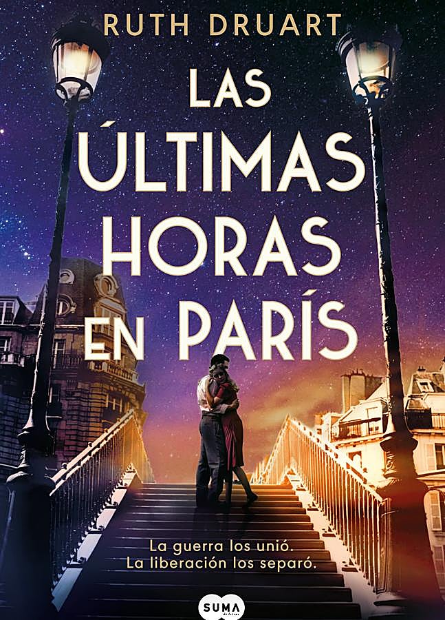 Imagen - Portada del nuevo libro de Ruth Druart, Las últimas horas en París. / Suma de letras