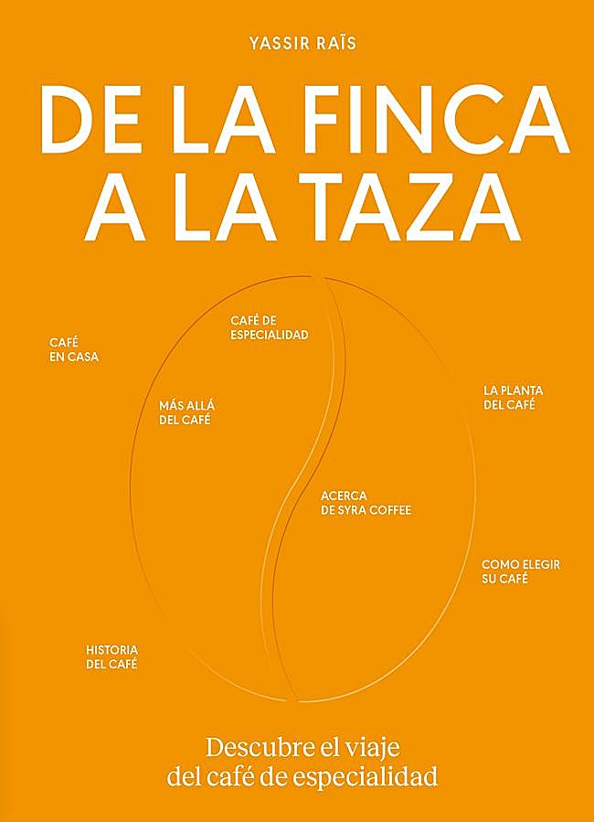 Imagen - Portada de De la finca a la taza, el libro en el que Yassir Raïs nos descubre los secretos del café de especialidad. / Cinco Tintas.
