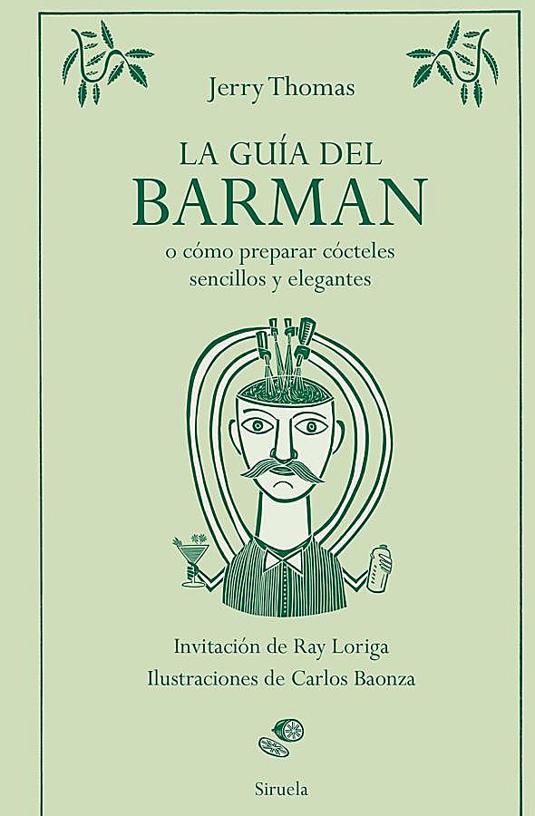 Imagen - Portada de La guía del Barman, el libro perfecto para regalar a los amantes de la mixología. / Siruela