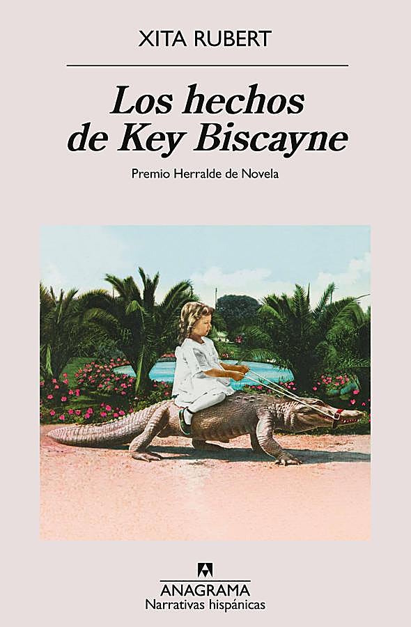 Imagen - Portada de Los hechos de Key Biscayne, de Xita Rubert, reconocida con el Premio Herralde de Novela. / Anagrama