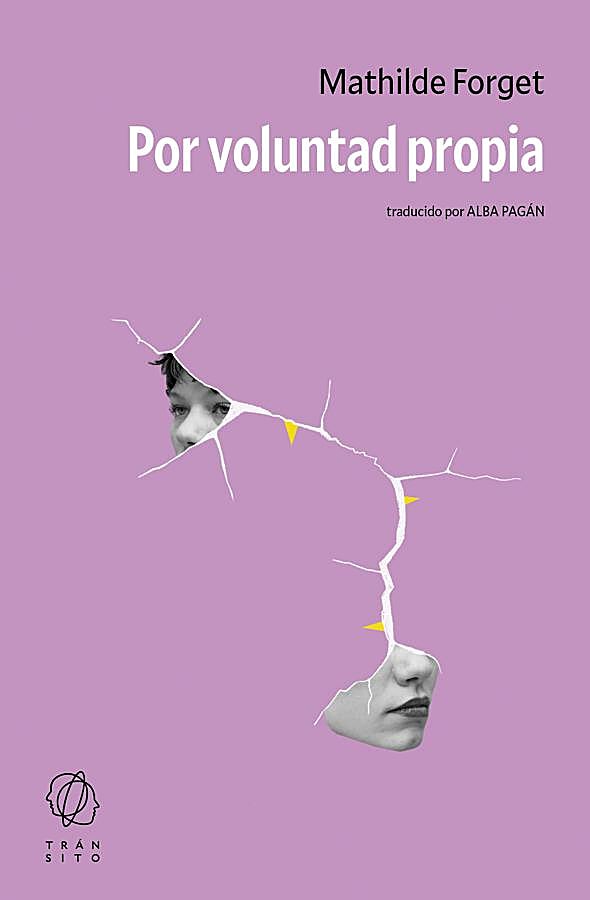 Imagen - Portada de Por voluntad propia, el libro de Mathilde Forget que se publica en España el 22 de enero. / Editorial Tránsito