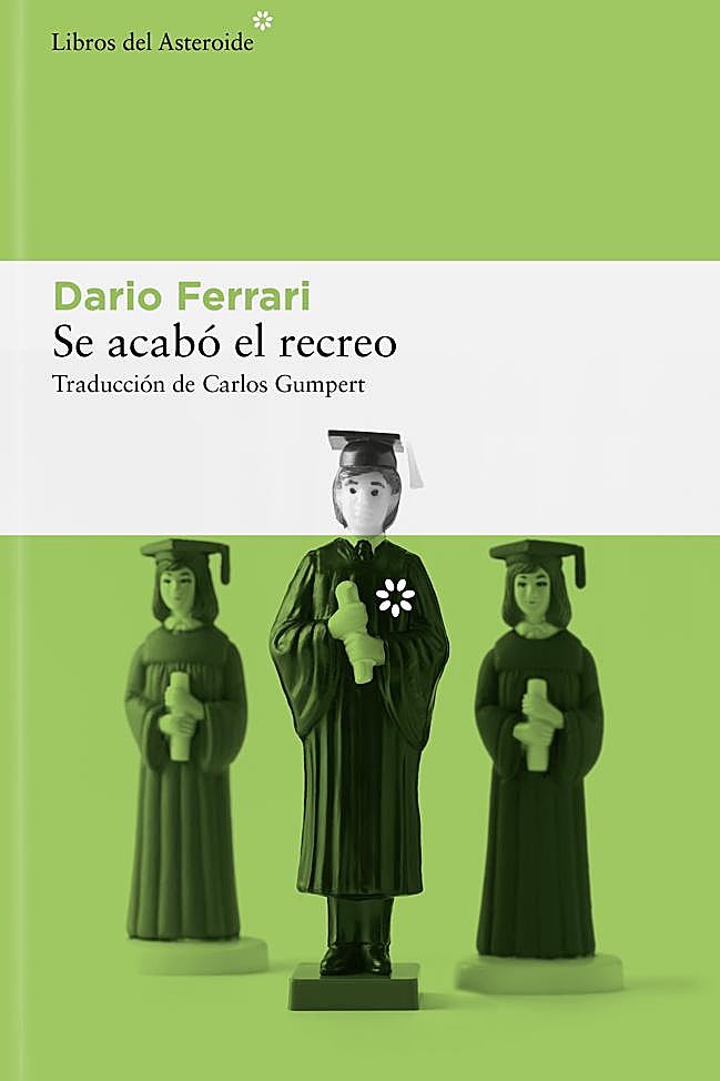 Portada de Se acabó el recreo, la novela de Dario Ferrari.