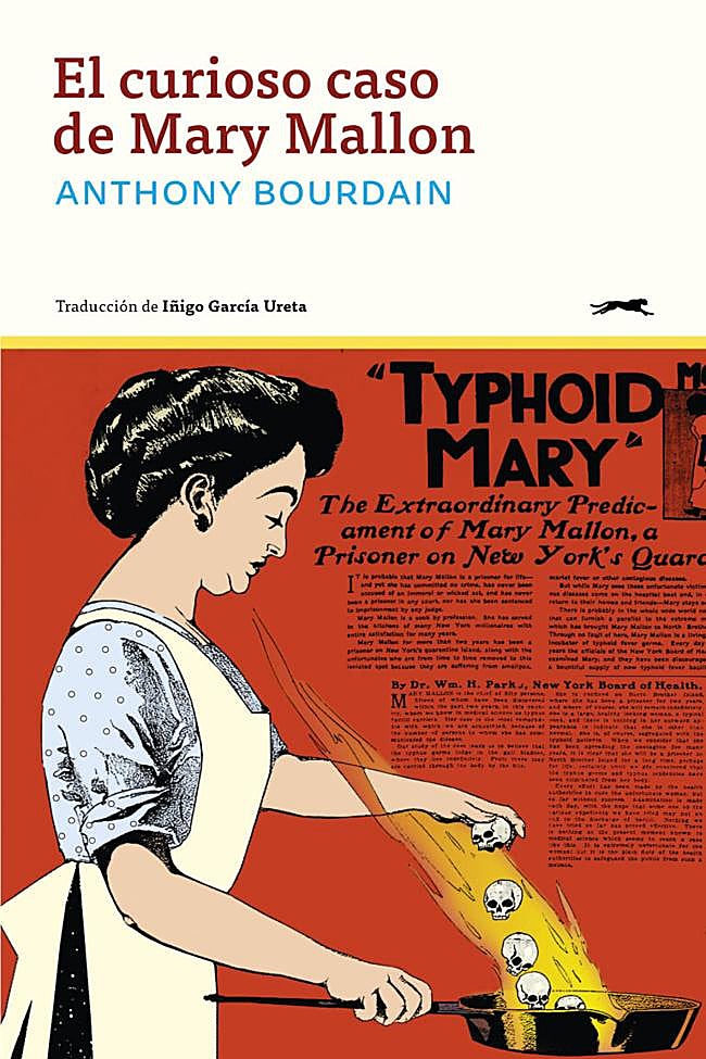 Portada de El curioso caso de Mary Mallon, la investigación histórica del chef Anthony Bourdain.