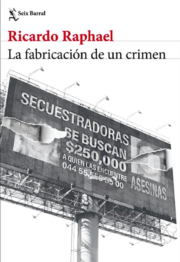 Imagen - Portada de La fabricación de un crimen, la novela basada en hechos reales que llegará a las librerías esta primavera. / Seix Barral 