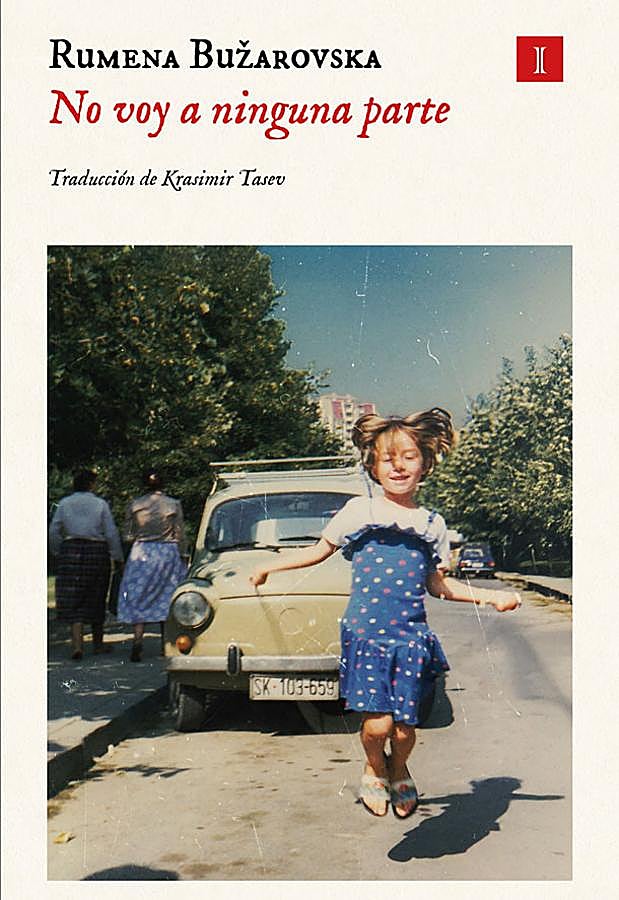 Imagen - Portada de No voy a ninguna parte, la novela de Rumena Buzarovska. / Impedimenta