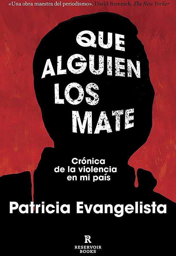 Imagen - Portada de Que alguien los mate, el libro de Patricia Evangelista. / Reservoir Books.