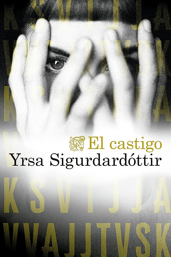 Portada de El castigo, la última novela publicada en España de la escritora islandesa Yrsa Sigurdardóttir.