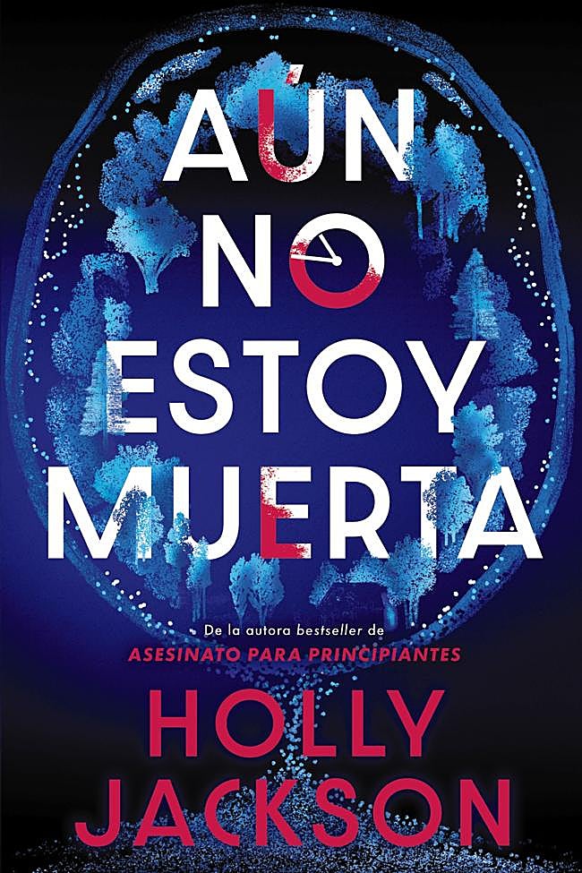 Portada de Aún no estoy muerta, la novela negra de Holly Jackson.