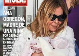 Portada de la revista Hola donde se anunciaba hace pocas fechas en primicia que Ana Obregón iba a ser madre por gestación subrogada.