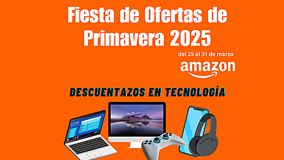 Fiesta de Ofertas de Primavera de Amazon: Los chollazos más esperados en electrónica