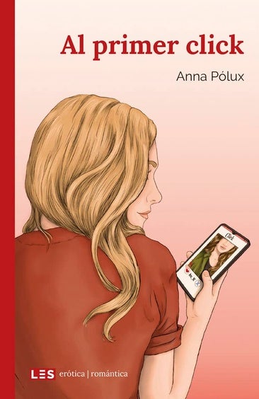 Este San Valentín, déjate atrapar por la novela Al primer click, de Anna Pólux