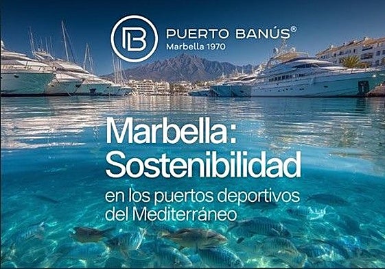 Puerto Banús, Port Hercules and Saint-Tropez: the Mediterranean marinas most committed to sustainable development